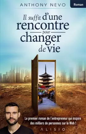 Couverture du produit · Il suffit d'une rencontre pour changer de vie: Le premier roman de l'entrepreneur qui inspire des milliers de personnes sur le 