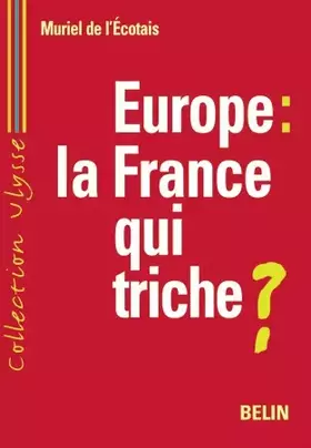 Couverture du produit · Europe : La France qui triche ?