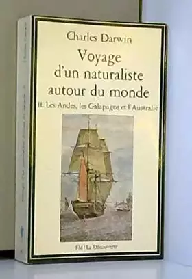 Couverture du produit · VOYAGES D'UN NATURALISTE AUTOUR DU MONDE. Tome 2, les Andes, les galapagos et l'Australie