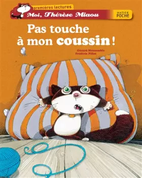 Couverture du produit · Moi, Thérèse Miaou : Pas touche à mon coussin !