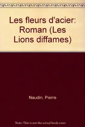 Couverture du produit · Les Lions diffamés, Tome 2 : Les Fleurs d'acier