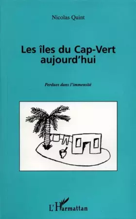 Couverture du produit · Les îles du Cap-Vert aujourd'hui: Perdues dans l'immensité