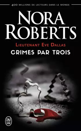 Couverture du produit · Lieutenant Eve Dallas, Tome 7.5 : Crimes par trois