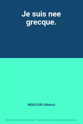Couverture du produit · Je suis nee grecque.