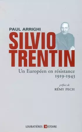 Couverture du produit · Silvio Trentin - Un Européen en résistance 1919-1943: Préface de Rémy Pech