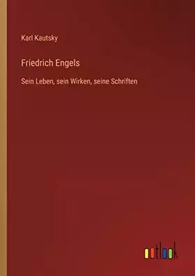 Couverture du produit · Friedrich Engels: Sein Leben, sein Wirken, seine Schriften