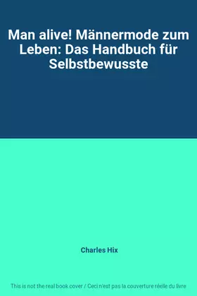 Couverture du produit · Man alive! Männermode zum Leben: Das Handbuch für Selbstbewusste