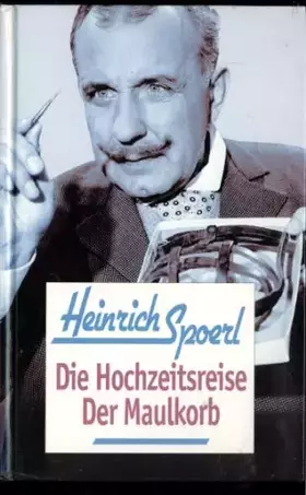 Couverture du produit · Heinrich Spoerl: Die Hochzeitsreise/ Der Maulkorb