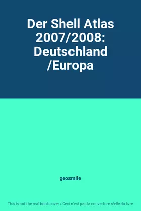 Couverture du produit · Der Shell Atlas 2007/2008: Deutschland /Europa