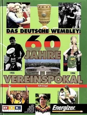 Couverture du produit · Das Deutsche Wembley: 60 Jahre Vereinspokal 1935-1994