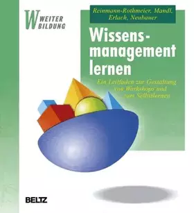 Couverture du produit · Wissensmanagement lernen: Ein Leitfaden zur Gestaltung von Workshops und zum Selbstlernen (Beltz Weiterbildung)