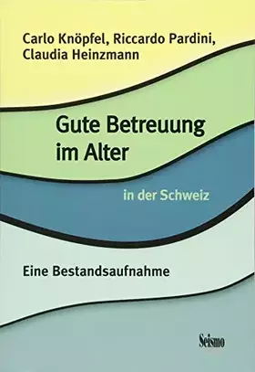 Couverture du produit · Gute Betreuung im Alter in der Schweiz: Eine Bestandsaufnahme