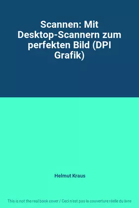 Couverture du produit · Scannen: Mit Desktop-Scannern zum perfekten Bild (DPI Grafik)