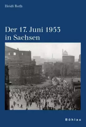 Couverture du produit · Der 17. Juni 1953 in Sachsen (Schriften des Hannah-Arendt-Instituts für Totalitarismusforschung, Band 11)