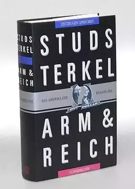 Couverture du produit · Arm und Reich. Das Amerika der Reagan-Ära. Zeitzeugen sprechen