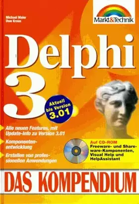 Couverture du produit · Delphi 3: Alle neuen Features der aktuellen Version, Komponentenentwicklung, Erstellen von professionellen Anwendungen (Kompend