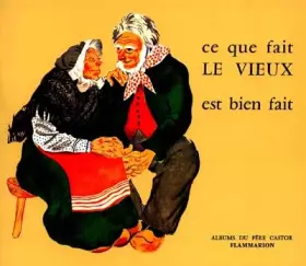 Couverture du produit · Ce que fait le vieux est bien fait