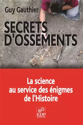 Couverture du produit · Secrets d'ossements : La science au service des énigmes de l'Histoire