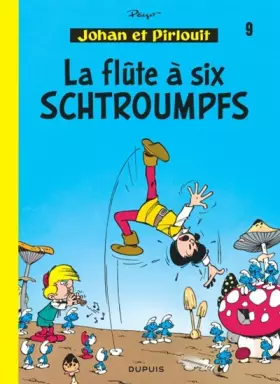 Couverture du produit · Johan et Pirlouit, tome 9 : La flûte à six Schtroumpfs