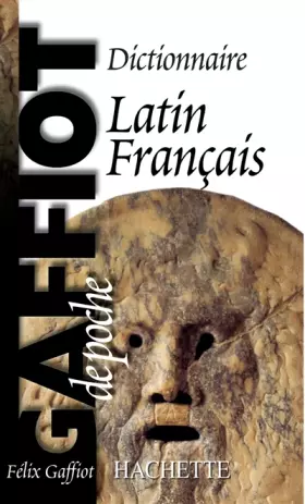 Couverture du produit · Le Gaffiot de poche. Dictionnaire Latin-Français, Nouvelle édition revue et augmentée