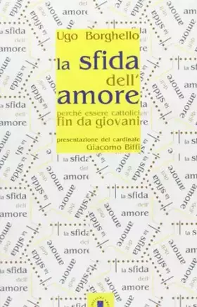 Couverture du produit · La sfida dell'amore. Perché essere cattolici fin da giovani