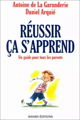 Couverture du produit · Réussir, ça s'apprend. Un guide pour tous les parents
