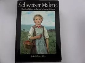 Couverture du produit · Schweizer Malerei: Hundert Meisterwerke aus Schweizer Museen vom 15. bis zum 20. Jahrhundert