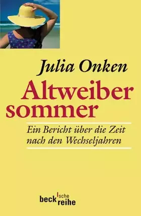 Couverture du produit · Altweibersommer. Ein Bericht über die Zeit nach den Wechseljahren. (Beck'sche Reihe)