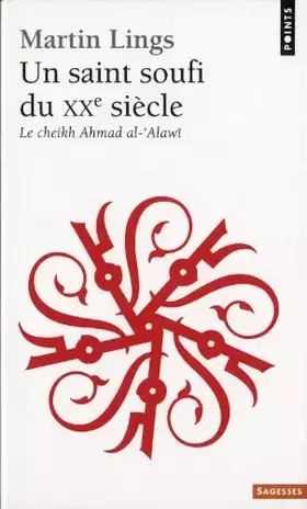Couverture du produit · Un saint soufi du XXe siècle : Le Cheikh Ahmad Al-Alawî