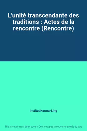 Couverture du produit · L'unité transcendante des traditions : Actes de la rencontre (Rencontre)