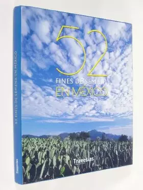 Couverture du produit · 52 Fines De Semana En Mexico/52 weekends in Mexico (Artes Visuales Mapas)