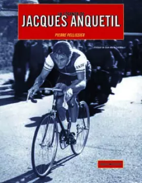 Couverture du produit · La légende de Jacques Anquetil