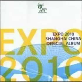 Couverture du produit · Expo 2010 Shanghai China Official Album, English, Hardcover