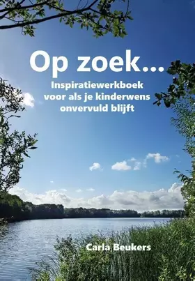 Couverture du produit · Op zoek...: Inspiratiewerkboek voor als je kinderwens onvervuld blijft