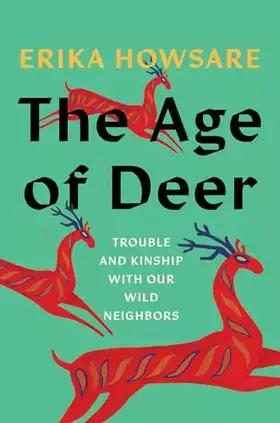 Couverture du produit · The Age of Deer: Trouble and Kinship with our Wild Neighbors