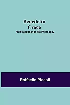 Couverture du produit · Benedetto Croce: An Introduction To His Philosophy