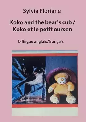 Couverture du produit · Koko and the bear's cub / Koko et le petit ourson: bilingue anglais/français