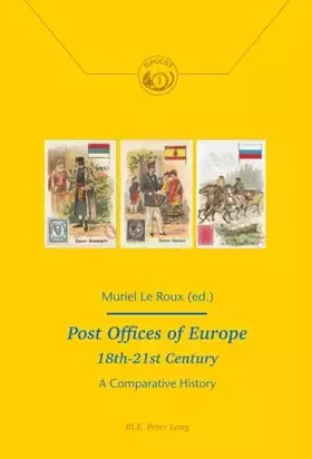 Couverture du produit · Post Offices of Europe 18th - 21st Century: A Comparative History