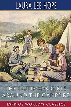Couverture du produit · The Outdoor Girls Around the Campfire (Esprios Classics): or, The Old Maid of the Mountains