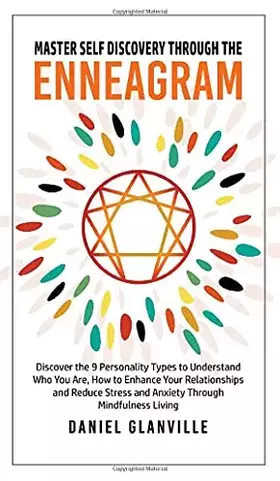 Couverture du produit · Master Self Discovery through the Enneagram: Discover the 9 Personality Types to Understand Who You Are, How to Enhance Your Re