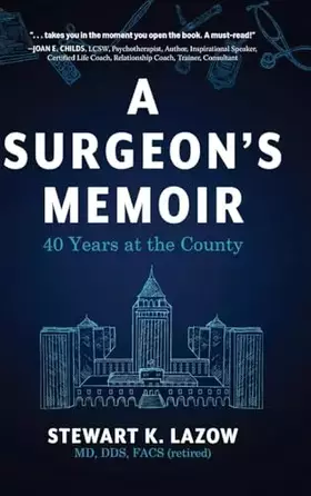 Couverture du produit · A Surgeon's Memoir: 40 Years at the County