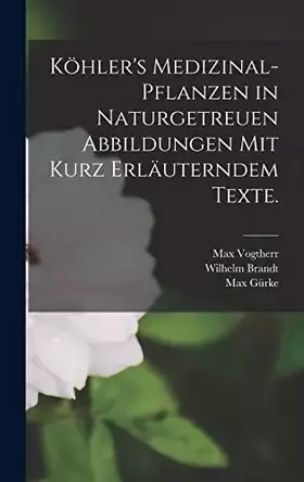Couverture du produit · Köhler's Medizinal-Pflanzen in naturgetreuen Abbildungen mit kurz erläuterndem Texte. (German Edition)