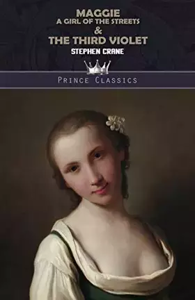 Couverture du produit · Maggie: A Girl of the Streets & The Third Violet (Prince Classics)