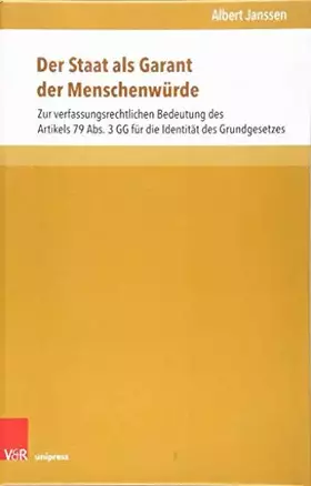 Couverture du produit · Der Staat als Garant der Menschenwürde: Zur verfassungsrechtlichen Bedeutung des Artikels 79 Abs. 3 GG für die Identität des Gr
