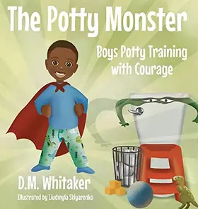 Couverture du produit · The Potty Monster: Boys Potty Training with Courage