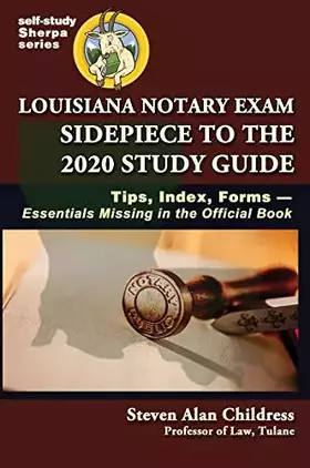 Couverture du produit · Louisiana Notary Exam Sidepiece to the 2020 Study Guide: Tips, Index, Forms-Essentials Missing in the Official Book (Self-Study