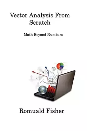 Couverture du produit · Vector Analysis from Scratch: Math Beyond Numbers