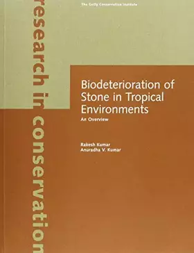 Couverture du produit · Biodeterioration of Stone in Tropical Environments: An Overview (Research in Conservation)