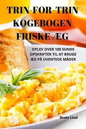 Couverture du produit · Trin-For-Trin Kogebogen Friske ÆG (Danish Edition)