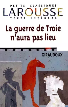 Couverture du produit · La guerre de troie n'aura pas lieu, texte intégral